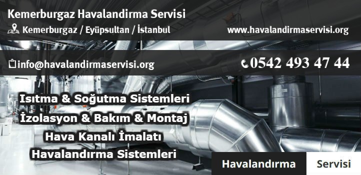 Kemerburgaz havalandırma servisi