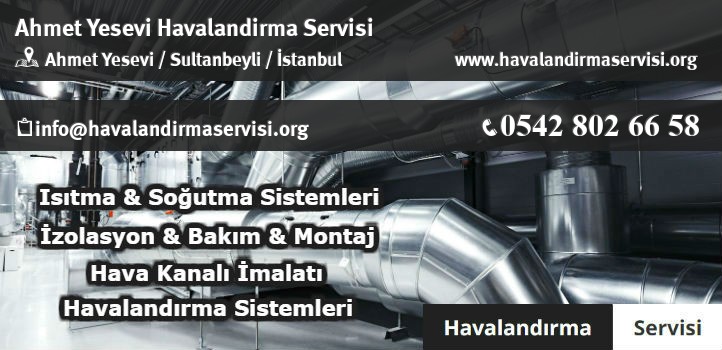 Ahmet Yesevi havalandırma servisi