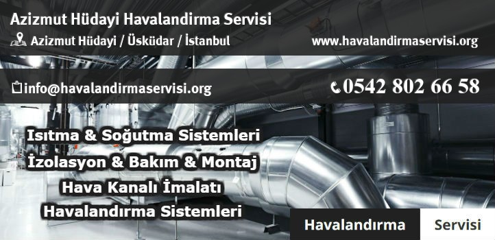 Azizmut Hüdayi havalandırma servisi